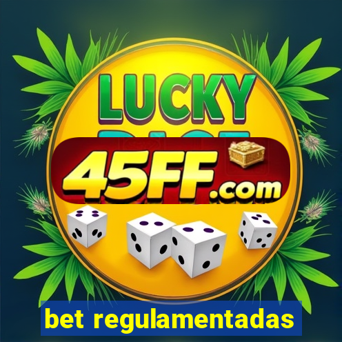 bet regulamentadas